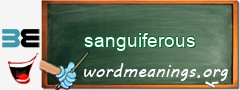 WordMeaning blackboard for sanguiferous